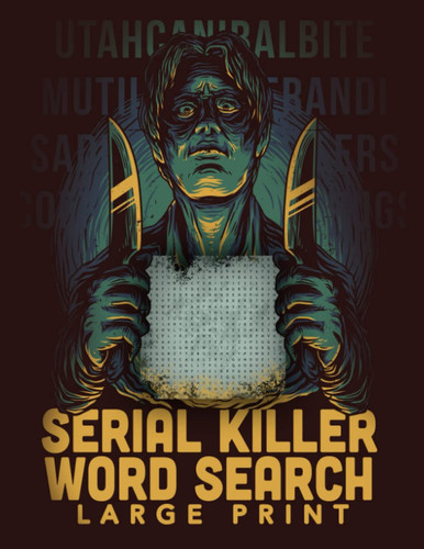 Serial Killer Adult Word Search: A Thrilling Word Search Puzzle Book Featuring Infamous Serial Killers