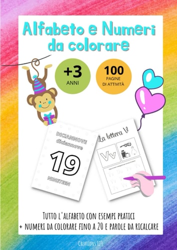 Alfabeto e Numeri da colorare per bambini dai 3 anni in su: Ricalcare le lettere e colorare i numeri - Aumentare la comprensione (Italian Edition)