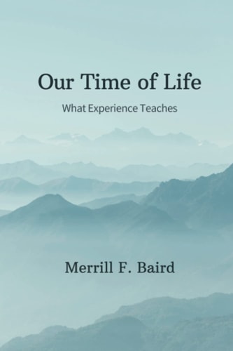 Our Time of Life: What Experience Teaches