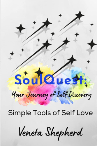 SoulQuest: Your Journey of Self Discovery: Simple Tools to Self Love
