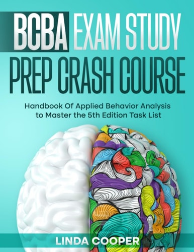 BCBA Exam Study Prep Crash Course: Handbook Of Applied Behavior Analysis to Master the 5th Edition Task List