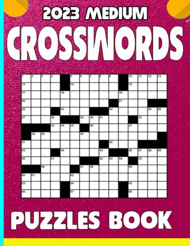 2023 Medium crossword puzzles book: crossword puzzles Over 122+ Verified, Understandable & Non-Repetitive Questions with Full Solutions (Easy, Medium & Hard puzzles)