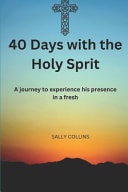 40 Days with the Holy Spirit - A Journey to Experience His Presence in a Fresh