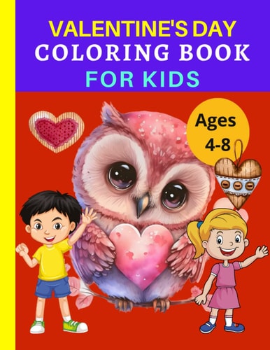 Valentine's Day Coloring Book for Kids Ages 4-8, Boys and Girls, 30 Fun Unique Coloring Pages, Great gift for Kids Valentines Day