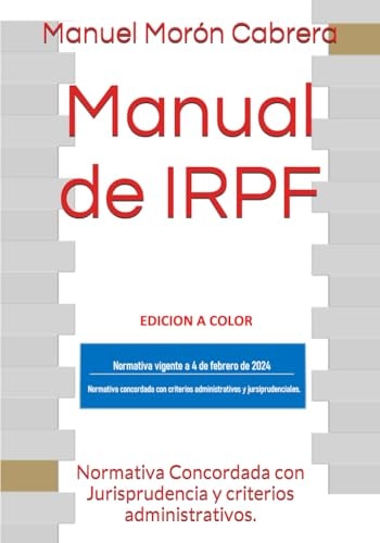 Manual de IRPF: Normativa Concordada con Jurisprudencia y criterios administrativos. (Spanish Edition)