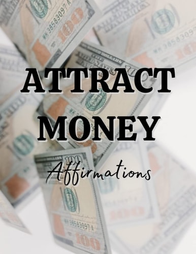 Attract Money Affirmations: Picture Book with Affirmations to Attract Wealth & Abundance