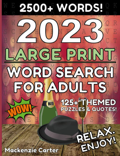 2023 Large Print Word Search for Adults (Over 2500+ Words): 125+ Word Search Theme Puzzles, Puzzle Books for Adults and Seniors (2023 Word Search for Adults Large Print)