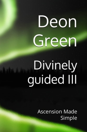 Divinely guided III: Ascension Made Simple