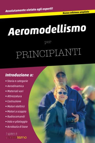 Aeromodellismo per Principianti Guida introduttiva ai segreti dell'aeromodellismo tradizionale