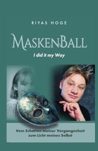 Maskenball: I did it my way (German Edition)