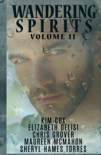 Wandering Spirits II: Romantic Paranormal Mystery Supernatural Thriller Suspense (Wandering Spirits Anthology)