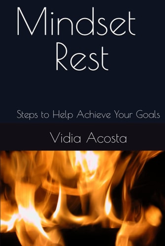 Mindset Rest-Steps to Help Achieve Your Goals