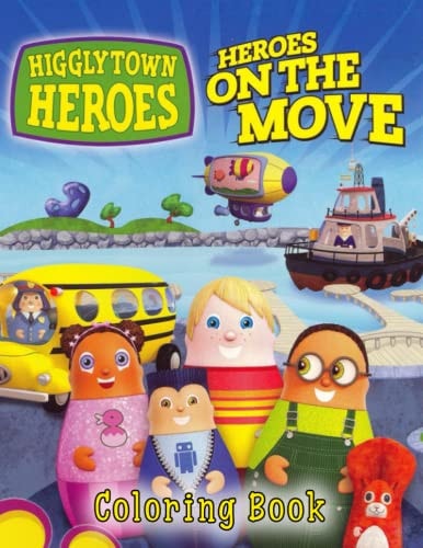 Higglytown Heroes Coloring Book: Great Coloring Book for Kids and Fans – GIANT Pages with High Quality Images
