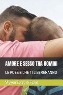 Amore E Sesso Tra Uomini - Le Poesie Che Ti Libereranno