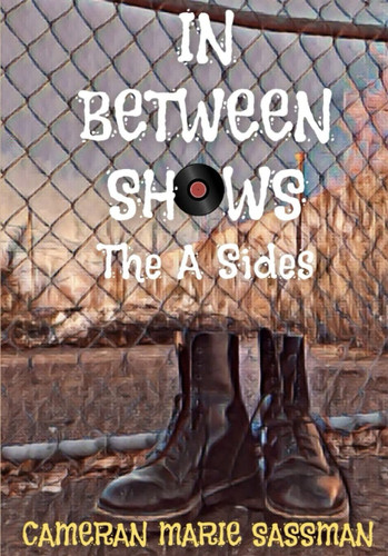 In Between Shows The A sides