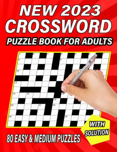New 2023 Crossword Puzzle Book For Adults With Solution 80 Easy & Medium Puzzles: 2023 Crossword Puzzle Books For Adults: 80 Medium Difficulty Crossword Puzzles with Solutions for Adults and Seniors