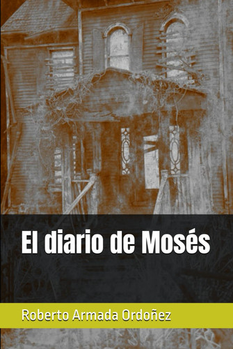 El diario de Mosés (Spanish Edition)