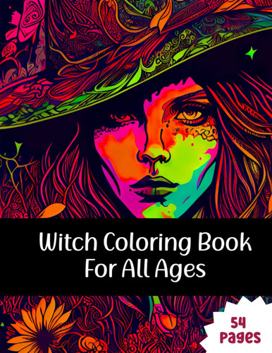 Witch Coloring Book: An Enchanted Journey Through the World of Witchcraft: Witch Coloring Book for Stress Relief: Adult Coloring Pages