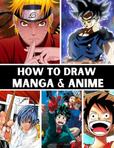 How To Draw Anime Characters: 2023 New Version Of How To Sketch Book, Learn to Draw your Favorite Anime Characters Great Gift For Kids Ages 2-4 4-8 8-12 9-12 Teens Toddler