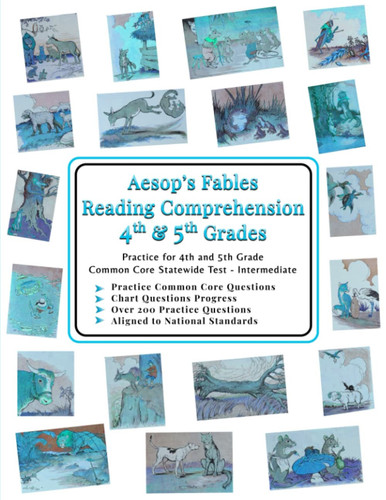 Aesop’s Fables Reading Comprehension for 4th & 5th Grades: Focusing on the questions that most 4th & 5th grade students answer incorrectly on the Statewide test for the reading comprehension section.
