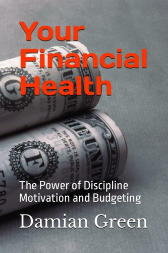 Your Financial Health: The Power of Discipline Motivation and Budgeting