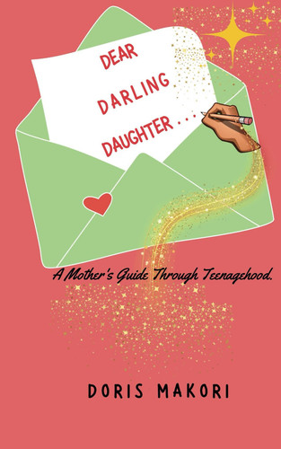 Dear Darling Daughter: A Mother's Guide Through Teenagehood