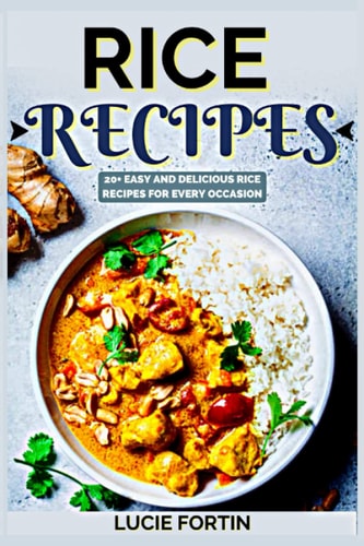 Rice Recipes Easy and Delicious Rice Recipes for Every Occasion