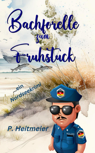BACHFORELLE ZUM FRUHSTUCK ein nordsee krimi