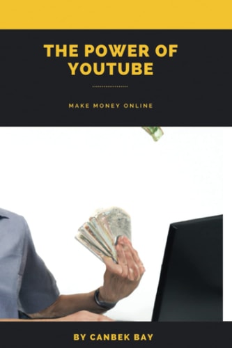 The Power of YouTube: Make Money Online