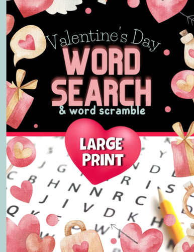 Valentines Day Word Search and Word Scramble Large Print: Search and Unscramble Word Puzzle Games for Seniors, Adults and Teens