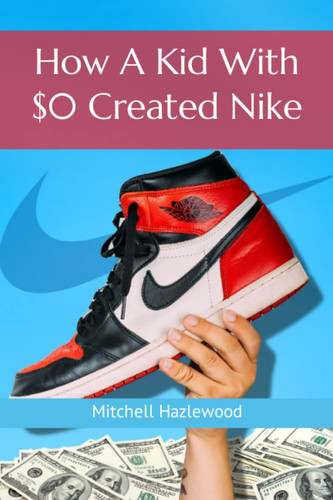 How A Kid With $0 Created Nike