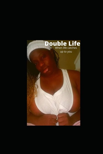 Double Life: When life Catches up to You