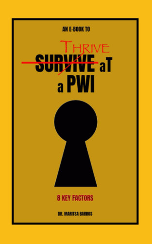 An E-Book to Thrive at a PWI: 8 Key Factors