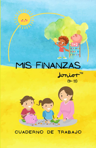 Mis Finanzas Junior: Cuaderno de Trabajo (Spanish Edition)