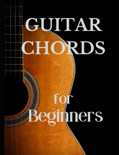 GUITAR CHORDS: For Beginners