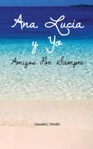 Ana Lucia y yo amigos por siempre (Spanish Edition)