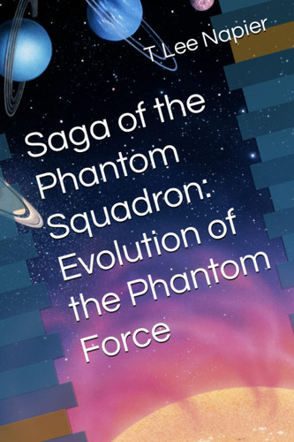Saga of the Phantom Squadron: Evolution of the Phantom Force