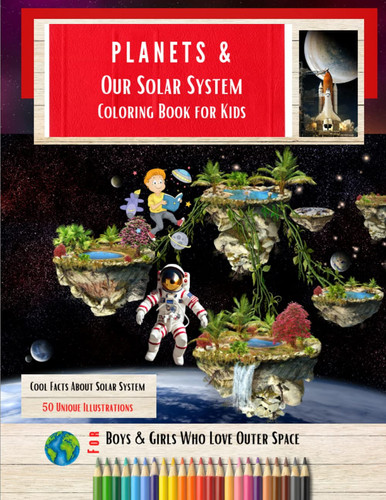 Planets and Our Solar System Coloring Book for Kids: Space, Planet and Solar System, Awesome Coloring Book I Stylish, Funny and Adventure for Kids