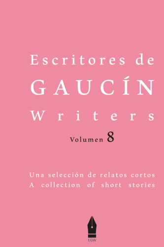 Escritores de Gaucín writers volumen 8: Book 8 (Escritores de Gaucin Writers)