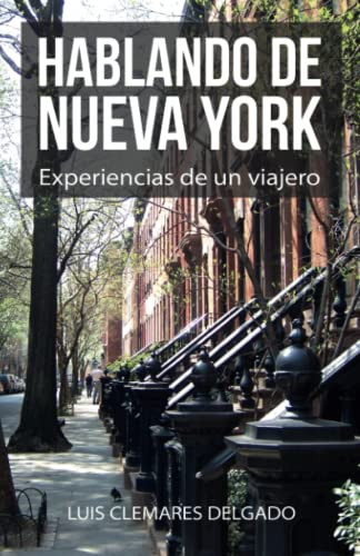 Hablando de Nueva York Experiencias de un viajero