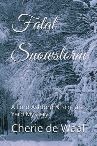 Fatal Snowstorm: A Lord Ashford & Scotland Yard Mystery