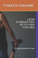 Legs Strenghten Activities for Men - 20 Leg Activities for Men
