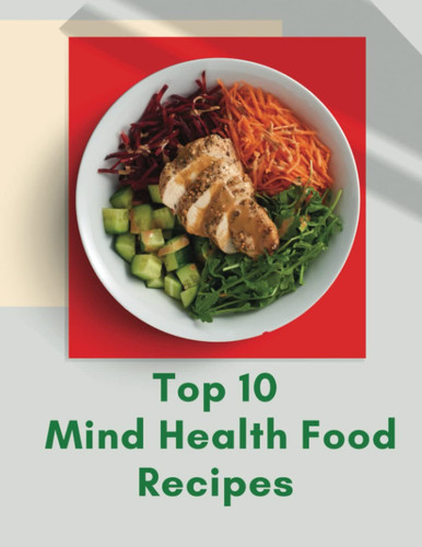 Top 10 Mind Health Food Recipes