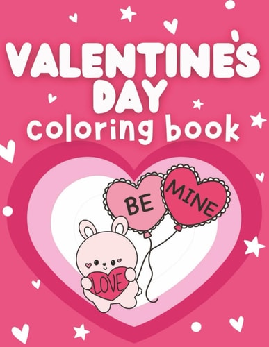 Valentine's Day Coloring Book For Kids | 30 Cute and Easy to Color Designs with Hearts, Candy, Flowers, Cute Animals, Rainbows, and More! | 8.5x11 in
