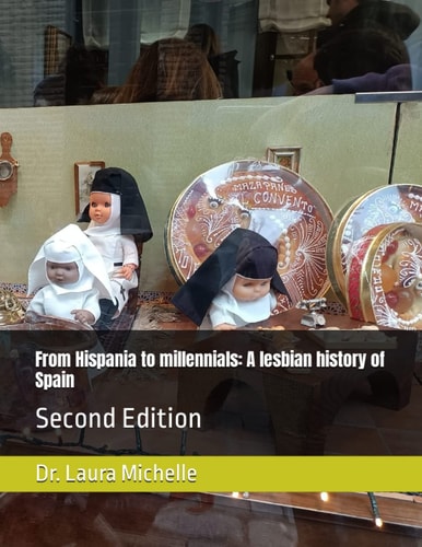From Hispania to Millennials A Lesbian History of Spain