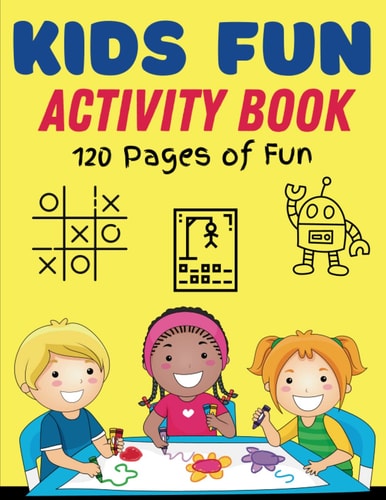 Fun Kids Activity Book! Over 120 Pages of Fun!! For Kids 5-8 ages.: Fun and engaging activities to keep kids entertained for hours.