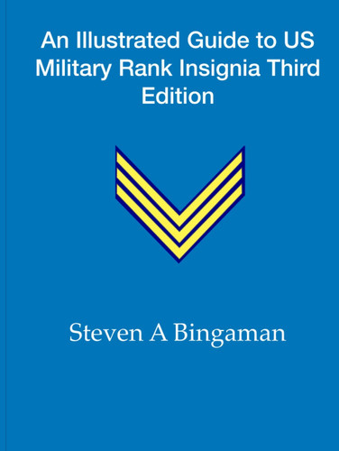 An Illustrated Guide to US Military Rank Insignia Third Edition