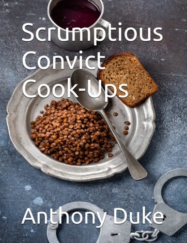 Scrumptious Convict Cook-Ups