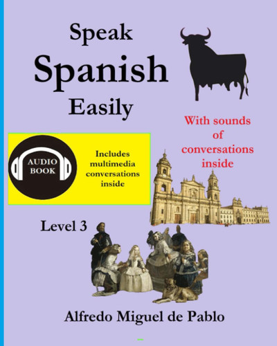 Speak Spanish easily Level 3 With sound of conversations
