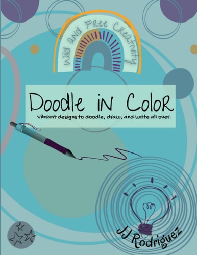Doodle in Color: Vibrant designs to doodle, draw and write all over.